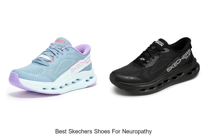 Top 12 Best Skechers Shoes for Neuropathy You Need Now
