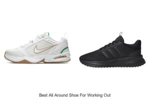 Top 12 Best All Around Shoe for Working Out Revealed!