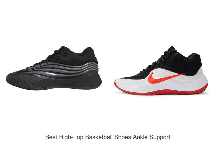 Top 12 Best High-Top Basketball Shoes Ankle Support Revealed
