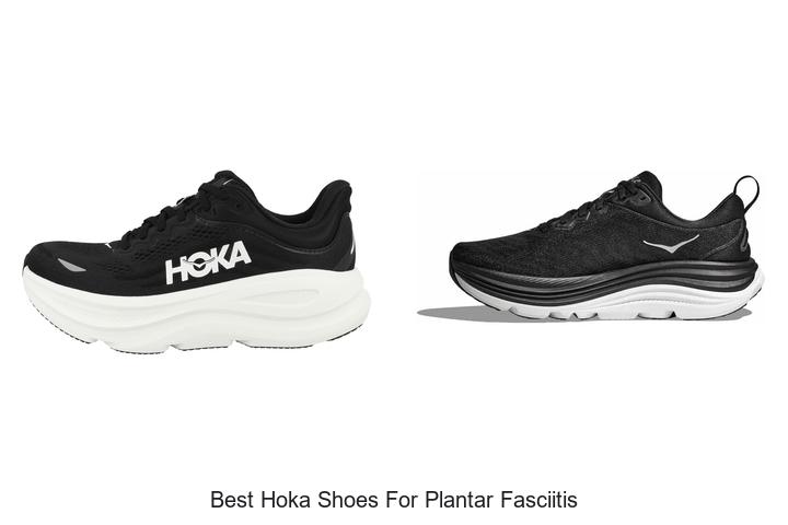 Top 12 Best Hoka Shoes for Plantar Fasciitis That Heal Fast