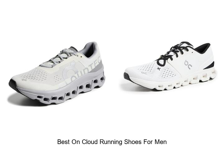 Top 12 Best On Cloud Running Shoes For Men You Must Try!