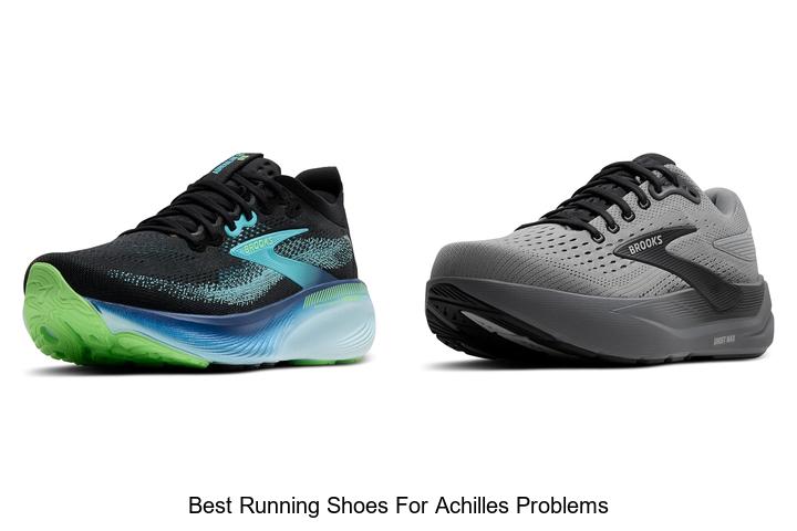 Top 12 Best Running Shoes for Achilles Problems That Work!