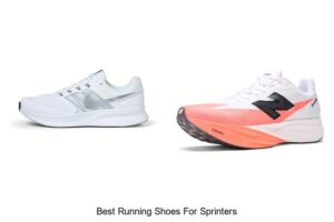 Top 12 Best Running Shoes For Sprinters That Boost Speed