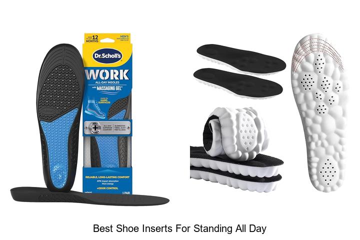 Top 12 Best Shoe Inserts for Standing All Day Comfort