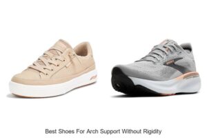 Top 12 Best Shoes For Arch Support Without Rigidity Revealed!