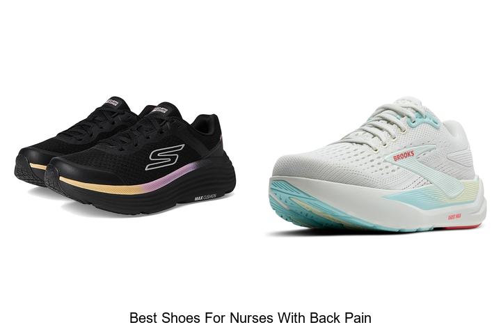 Top 12 Best Shoes For Nurses With Back Pain That Work!