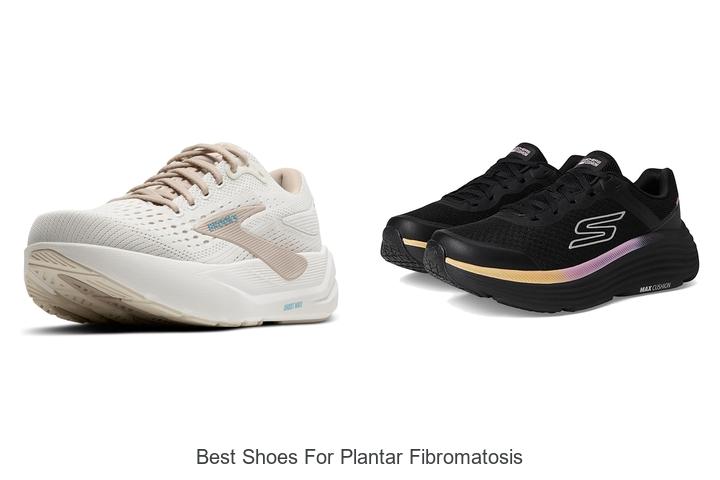 Top 12 Best Shoes for Plantar Fibromatosis That Heal Fast