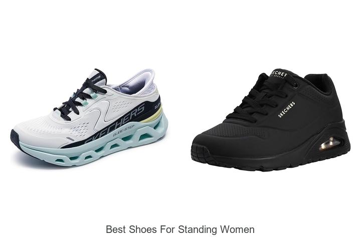 Top 12 Best Shoes For Standing Women That Beat Fatigue Fast