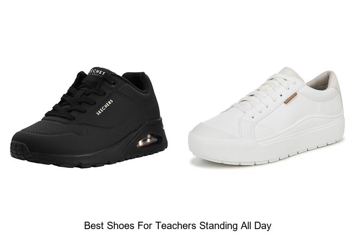 Top 12 Best Shoes for Teachers Standing All Day Comfortably