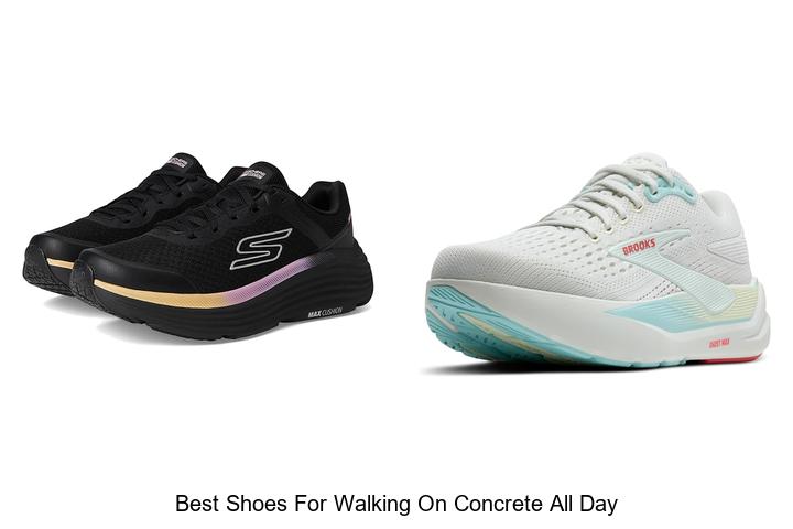 Top 12 Best Shoes for Walking on Concrete All Day Comfort