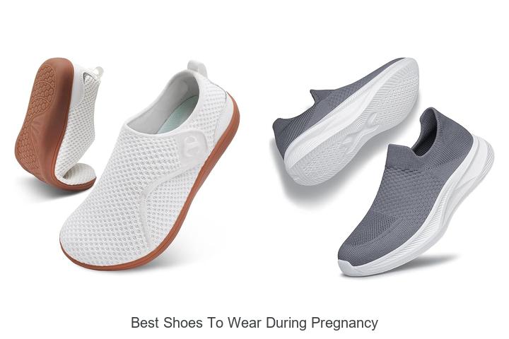 Top 12 Best Shoes To Wear During Pregnancy You’ll Love