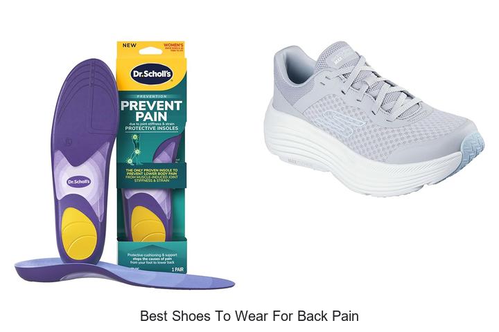 Top 12 Best Shoes to Wear for Back Pain You’ll Love!