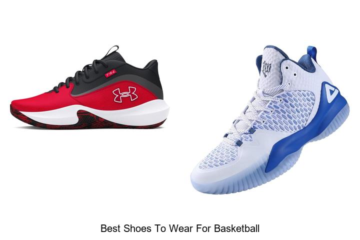 Top 12 Best Shoes to Wear for Basketball That Boost Game
