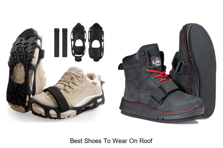 Top 12 Best Shoes To Wear On Roof For Ultimate Safety