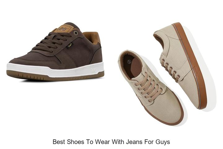 Top 12 Best Shoes To Wear With Jeans For Guys Revealed!