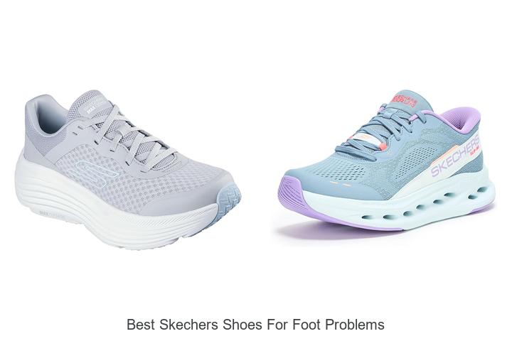 Top 12 Best Skechers Shoes For Foot Problems Revealed!