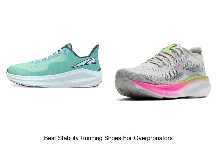Top 12 Best Stability Running Shoes For Overpronators Revealed!