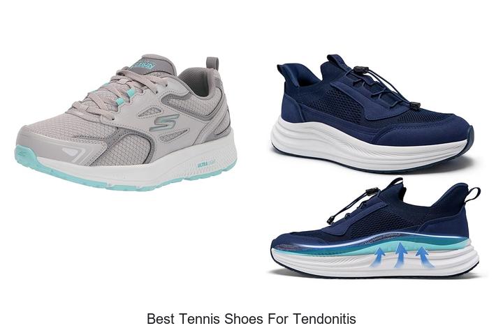 Top 12 Best Tennis Shoes for Tendonitis You Can’t Miss