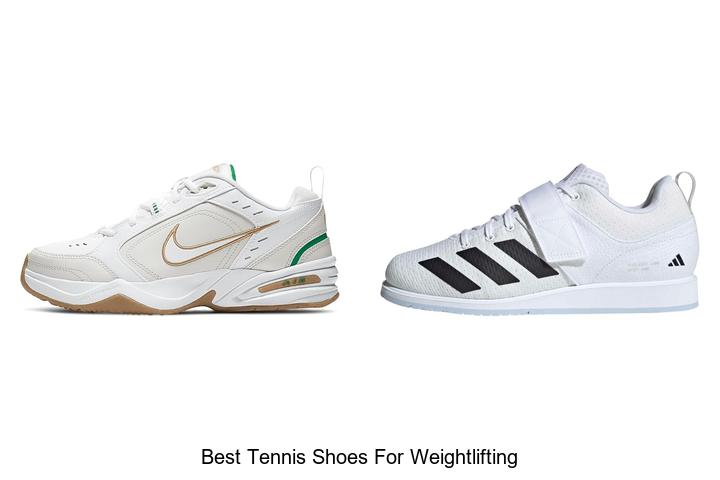 Top 12 Best Tennis Shoes for Weightlifting You Need Now!