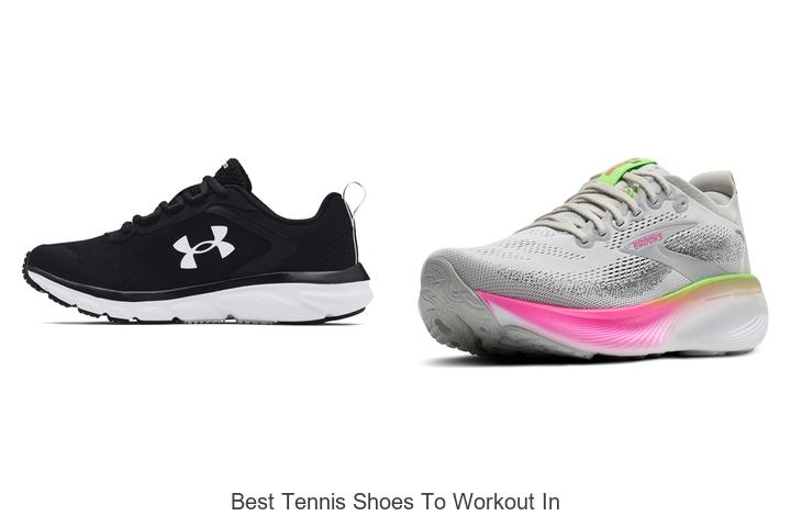 Top 12 Best Tennis Shoes to Workout In for Ultimate Comfort