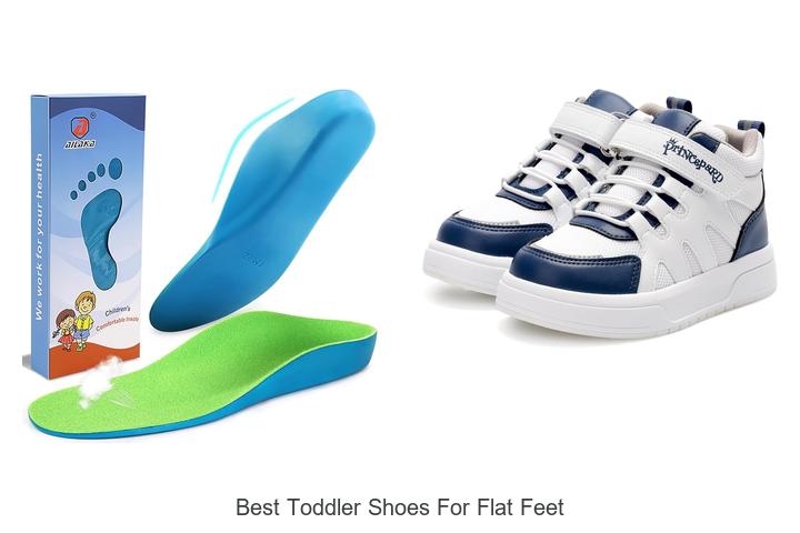 Top 12 Best Toddler Shoes for Flat Feet That WOW Parents!