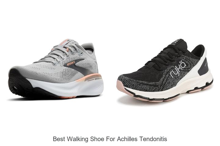 Top 12 Best Walking Shoe for Achilles Tendonitis Revealed!