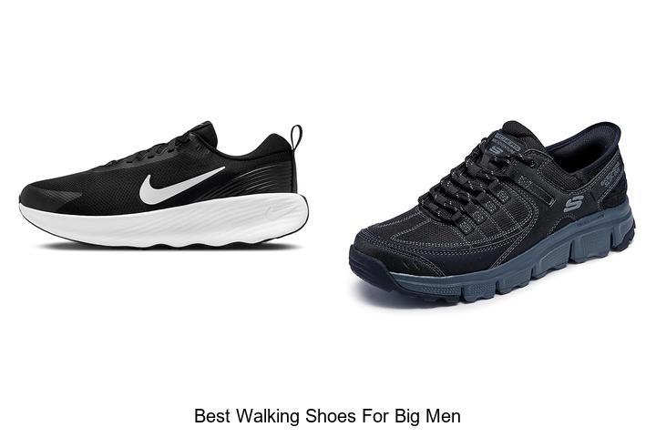 Top 12 Best Walking Shoes for Big Men That Max Comfort