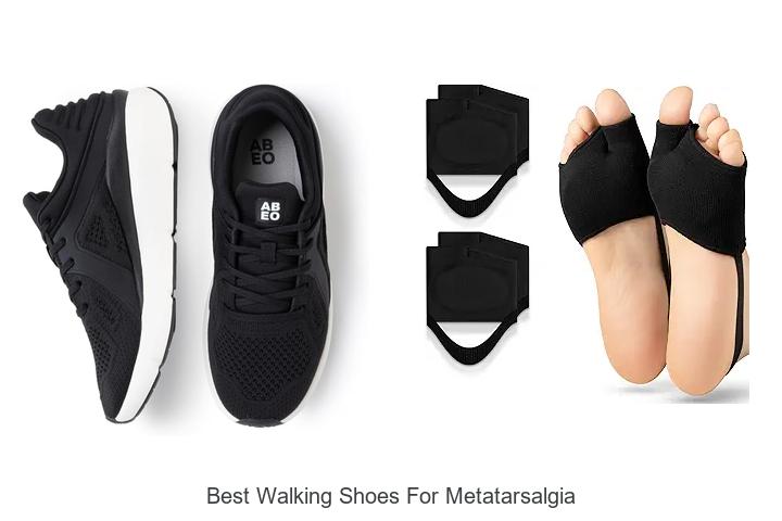 Top 12 Best Walking Shoes for Metatarsalgia That Wow