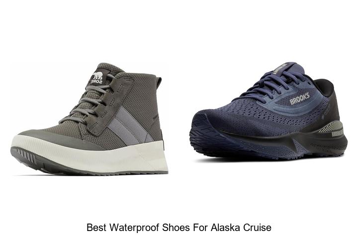 Top 12 Best Waterproof Shoes for Alaska Cruise You Need!